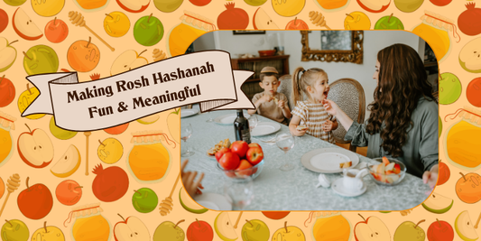 Making Rosh Hashanah Fun and Meaningful