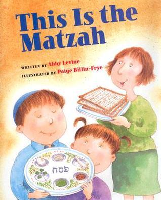 Book cover for "This is the Matzah" by Abby Levine