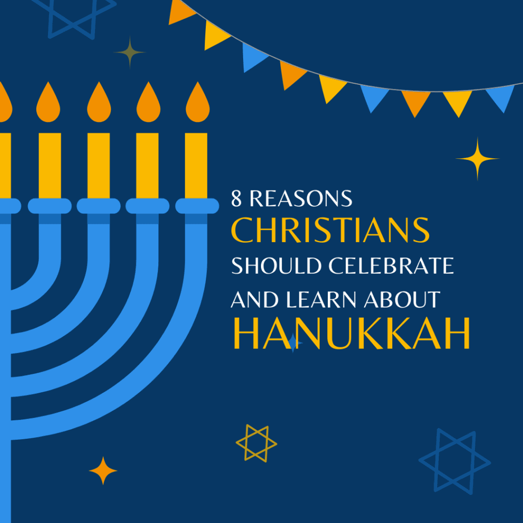 Why Christians should celebrate and learn about hanukkah